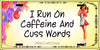 MUG Coffee Full Wrap Sublimation Digital Graphic Design Download I RUN ON CAFFEINE AND CUSS WORDS SVG-PNG Crafters Delight {{ JAMsCraftCloset }}