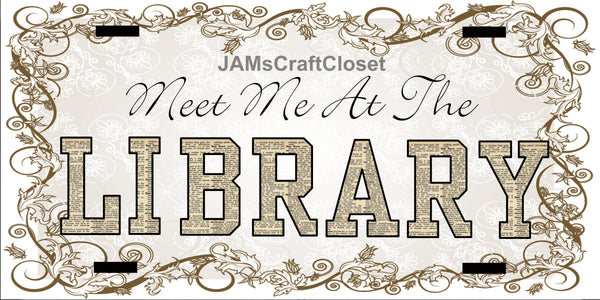 License Vanity Plate Front Plate Clever Funny Custom Plate Car Tag MEET ME AT THE LIBRARY Sublimation on Metal Gift Idea {{ JAMsCraftCloset }}