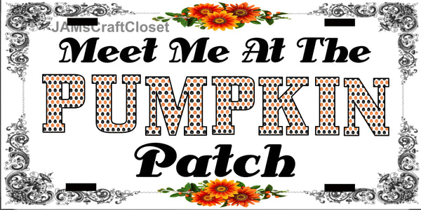 License Vanity Plate Front Plate Clever Funny Custom Plate Car Tag MEET ME AT THE PUMPKIN PATCH Sublimation on Metal Gift Idea {{ JAMsCraftCloset }}