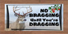 DEER License Plate Digital Graphic Design Download NO BRAGGING UNTIL YOU ARE DRAGGING SVG-PNG Hunters Crafters Delight Sublimation {{ JAMsCraftCloset }}