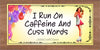 MUG Coffee Full Wrap Sublimation Digital Graphic Design Download I RUN ON CAFFEINE AND CUSS WORDS SVG-PNG Crafters Delight {{ JAMsCraftCloset }}