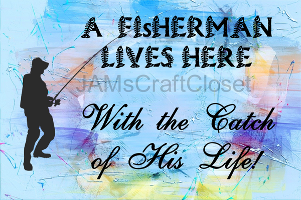 A FISHERMAN LIVES HERE Digital Graphic SVG-PNG-JPEG Download Crafters Delight {{ JAMsCraftCloset }}