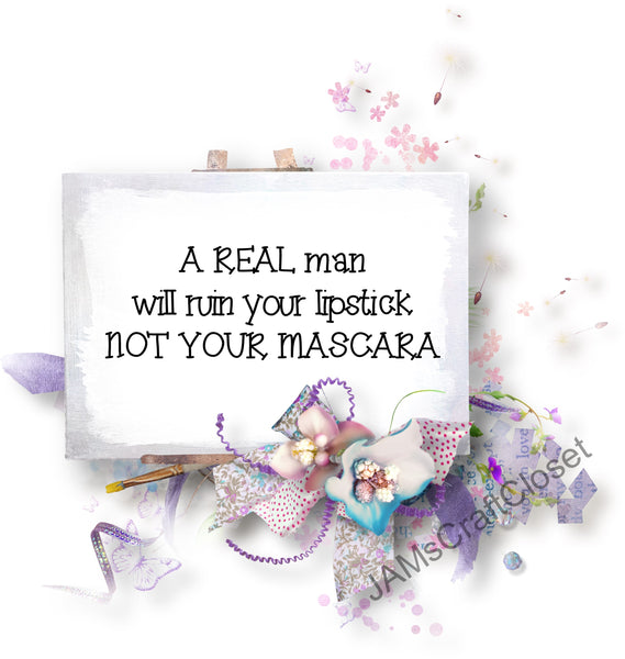 A REAL MAN Digital Graphic SVG-PNG-JPEG Download Positive Saying Love Crafters Delight {{ JAMsCraftCloset }}