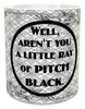 MUG Full Wrap Digital Graphic Design Download A LITTLE RAY OF PITCH BLACK SVG-PNG-JPEG Sublimation Crafters Delight {{ JAMsCraftCloset }}