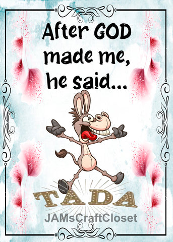 AFTER GOD MADE ME HE SAID TADA 4 Digital Graphic SVG-PNG-JPEG Download Faith Crafters Delight {{ JAMsCraftCloset }}