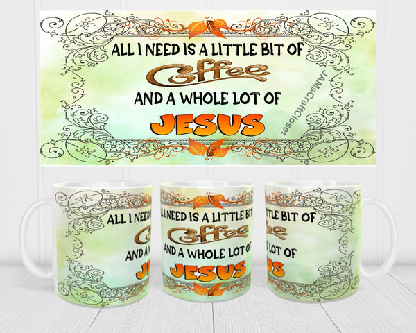 MUG Coffee Full Wrap Sublimation Digital Graphic Design Download ALL I NEED IS A LITTLE BIT OF COFFEE SVG-PNG-JPEG Crafters Delight {{ JAMsCraftCloset }}