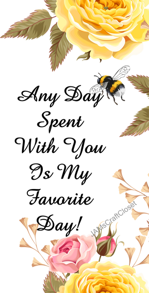 ANY DAY SPENT WITH YOU Digital Graphic SVG-PNG-JPEG Download Positive Saying Love Crafters Delight {{ JAMsCraftCloset }}