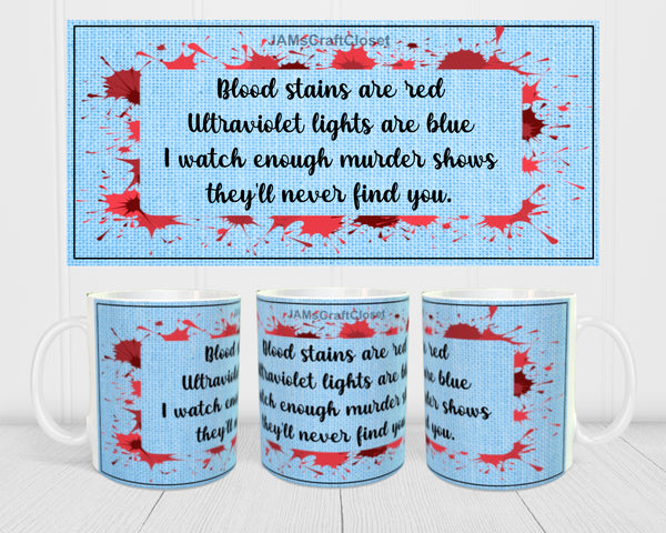 MUG Coffee Full Wrap Sublimation Digital Graphic Design Download BLOOD STAINS ARE RED SVG-PNG Valentine Crafters Delight {{ JAMsCraftCloset }}