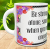 MUG Coffee Full Wrap Sublimation Digital Graphic Design Download BE STRONG ENOUGH TO STAND ALONE SVG-PNG Crafters Delight {{ JAMsCraftCloset }}