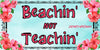 License Plate Digital Graphic Design Download BEACHIN NOT TEACHIN 4 SVG-PNG-JPEG Sublimation Crafters Delight {{ JAMsCraftCloset }}