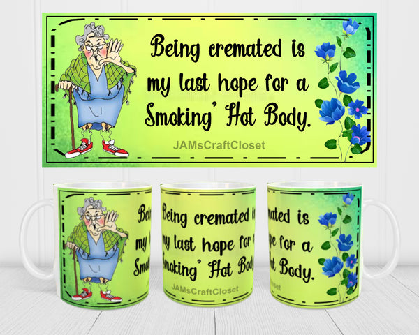 MUG Coffee Full Wrap Sublimation Digital Graphic Design Download BEING CREMATED SVG-PNG Crafters Delight {{ JAMsCraftCloset }}