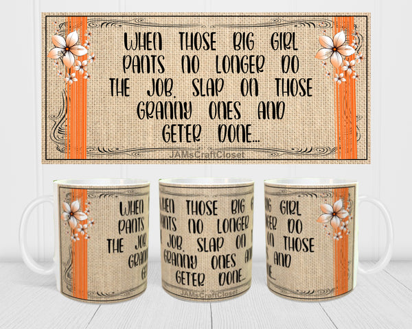 MUG Coffee Full Wrap Sublimation Digital Graphic Design Download BIG GIRL - GRANNY PANTS SVG-PNG Valentine Crafters Delight {{ JAMsCraftCloset }}