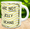 MUG Coffee Full Wrap Sublimation Digital Graphic Design Download BROWN ONES ARE NOT JELLY BEANS SVG-PNG-JPEG Easter Crafters Delight {{ JAMsCraftCloset }}