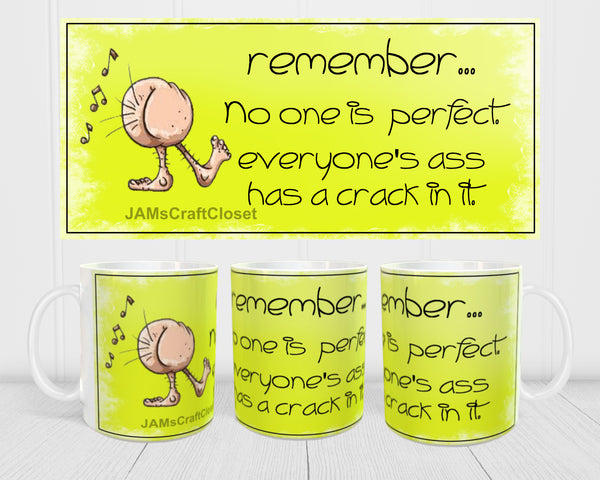 MUG Coffee Full Wrap Sublimation Digital Graphic Design Download NO ONE IS PERFECT SVG-PNG Crafters Delight {{ JAMsCraftCloset }}