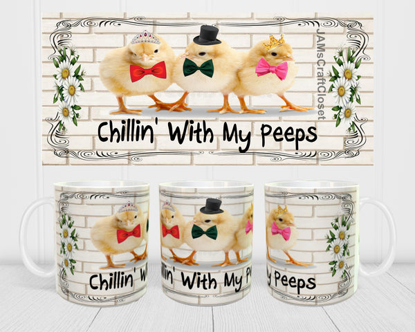 MUG Coffee Full Wrap Sublimation Digital Graphic Design Download CHILLIN WITH MY PEEPS SVG-PNG-JPEG Easter Crafters Delight {{ JAMsCraftCloset }}
