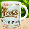 MUG Full Wrap Digital Graphic Design Download COFFEE IS MY SPIRIT ANIMAL SVG-PNG-JPEG Sublimation Crafters Delight {{ JAMsCraftCloset }}