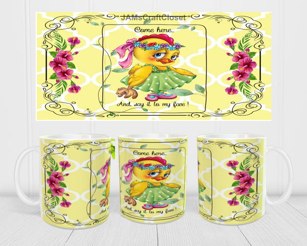 MUG Coffee Full Wrap Sublimation Digital Graphic Design Download COME HERE AND SAY IT TO MY FACE SVG-PNG-JPEG Crafters Delight {{ JAMsCraftCloset }}