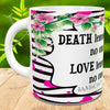MUG Coffee Full Wrap Sublimation Digital Graphic Design Download DEATH LEAVES A HEARTACHE SVG-PNG Crafters Delight {{ JAMsCraftCloset }}