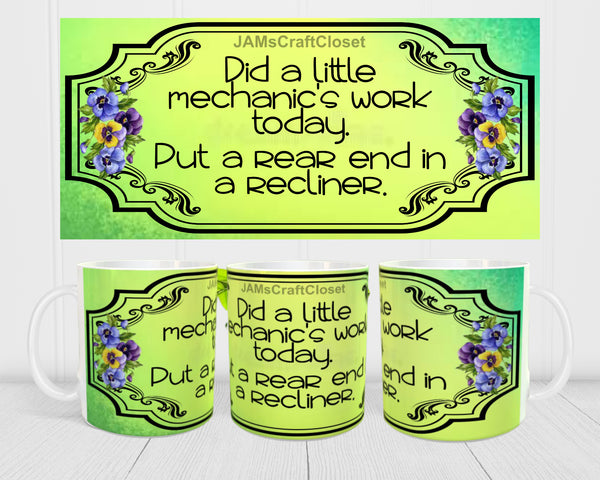 MUG Coffee Full Wrap Sublimation Digital Graphic Design Download DID A LTTLE MECHANICS WORK TODAY SVG-PNG Crafters Delight {{ JAMsCraftCloset }}