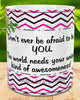 MUG Coffee Full Wrap Sublimation Digital Graphic Design Download DONT EVER BE AFRAID TO BE YOU SVG-PNG Crafters Delight {{ JAMsCraftCloset }}