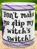 MUG Coffee Full Wrap Sublimation Digital Graphic Design Download DONT MAKE ME FLIP MY WITCHS SWITCH Halloween SVG-PNG Crafters Delight {{ JAMsCraftCloset }}