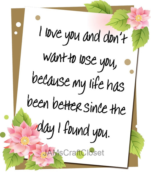 DO NOT WANT TO LOSE YOU Digital Graphic SVG-PNG-JPEG Download Positive Saying Love Crafters Delight {{ JAMsCraftCloset }}