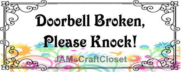 DOORBELL BROKEN PLEASE KNOCK Digital Graphic SVG-PNG-JPEG Download Positive Saying Love Crafters Delight {{ JAMsCraftCloset }}
