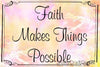 FAITH MAKES THINGS POSSIBLE 2 Digital Graphic SVG-PNG-JPEG Download Positive Saying Love Crafters Delight {{ JAMsCraftCloset }}