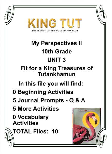 My Perspectives English II 10th Grade UNIT 3 Fit for a King Treasures of Tutankhamun Teacher Resource Lesson Supplemental Activities {{ JAMsCraftCloset }}