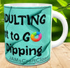 MUG Coffee Full Wrap Sublimation Digital Graphic Design Download FORGET ADULTING SKINNY DIPPING SVG-PNG Crafters Delight {{ JAMsCraftCloset }}