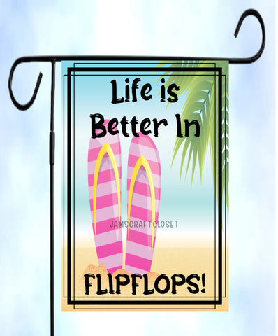 Garden Flag Digital Design Sublimation Graphic Beach SVG-PNG-JPEG Download LIFE IS BETTER IN FLIPFLOPS Crafters Delight {{ JAMsCraftCloset }}