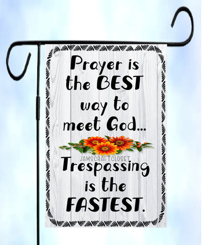 Garden Flag Digital Design Sublimation Easter Graphic SVG-PNG-JPEG Download PRAYER IS THE BEST WAY TO MEET GOD Crafters Delight {{ JAMsCraftCloset }}