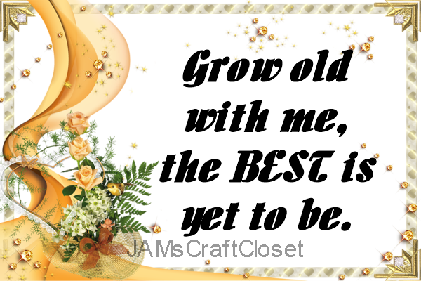 GROW OLD WITH ME Digital Graphic SVG-PNG-JPEG Download Crafters Delight {{ JAMsCraftCloset }}