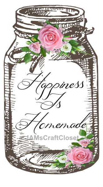 Digital Graphic Design Canning Jar SVG-PNG-JPEG Download Positive Saying Kitchen Decor HAPPINESS IS HOMEMADE Crafters Delight {{ JAMsCraftCloset }}