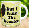 MUG Coffee Full Wrap Sublimation Digital Graphic Design Download HE RULES THE ROOST SVG-PNG Crafters Delight {{ JAMsCraftCloset }}