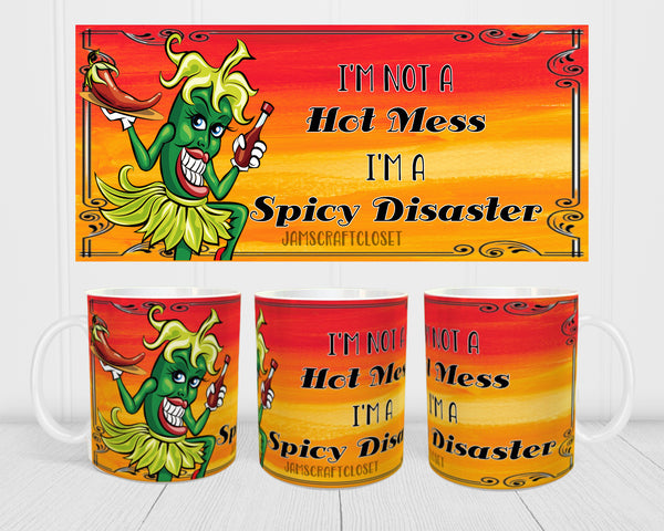 MUG Coffee Full Wrap Sublimation Digital Graphic Design Download HOT MESS SPICY DISASTER SVG-PNG Crafters Delight {{ JAMsCraftCloset }}