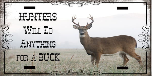 License Plate Digital Graphic Design Download HUNTERS WILL DO ANYTHING FOR A BUCK SVG-PNG-JPEG Sublimation Crafters Delight {{ JAMsCraftCloset }}