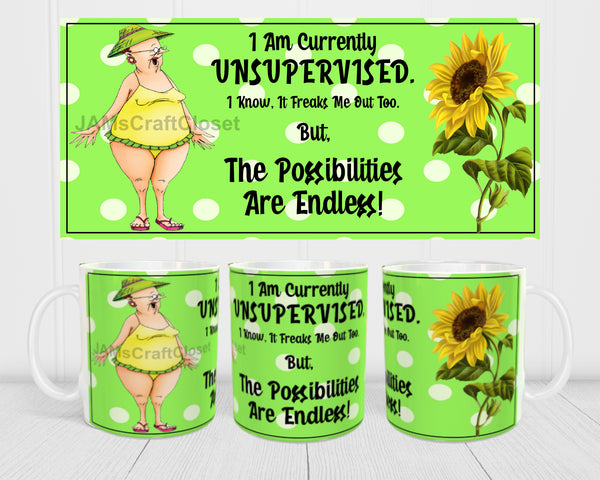 MUG Coffee Full Wrap Sublimation Digital Graphic Design Download I AM CURRENTLY UNSUPERVISED SVG-PNG Crafters Delight {{ JAMsCraftCloset }}