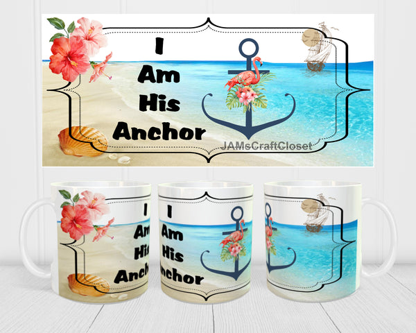 MUG Coffee Full Wrap Sublimation Digital Graphic Design Download I AM HIS ANCHOR SVG-PNG-JPEG Easter Crafters Delight {{ JAMsCraftCloset }}