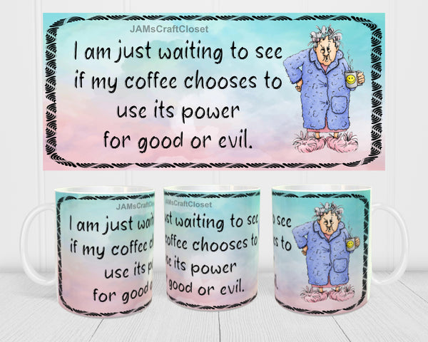 MUG Coffee Full Wrap Sublimation Digital Graphic Design Download I AM JUST WAITING TO SEE SVG-PNG Crafters Delight {{ JAMsCraftCloset }}
