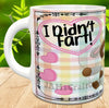 MUG Coffee Full Wrap Sublimation Digital Graphic Design Download I DIDNT FART MY BUTT BLEW YOU A KISS SVG-PNG Crafters Delight {{ JAMsCraftCloset }}