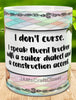 MUG Coffee Full Wrap Sublimation Digital Graphic Design Download I DONT CURSE SVG-PNG Crafters Delight {{ JAMsCraftCloset }}