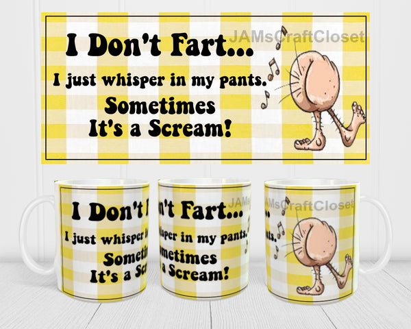 MUG Coffee Full Wrap Sublimation Digital Graphic Design Download I DONT FART SVG-PNG Crafters Delight {{ JAMsCraftCloset }}