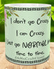 MUG Coffee Full Wrap Sublimation Digital Graphic Design Download I DONT GO CRAZY SVG-PNG Crafters Delight {{ JAMsCraftCloset }}