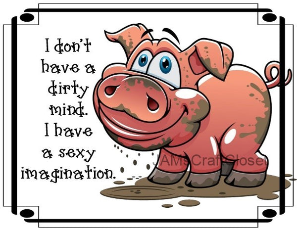 I DONT HAVE A DIRTY MIND Digital Graphic SVG-PNG-JPEG Download Positive Saying Funny Love Crafters Delight {{ JAMsCraftCloset }}