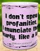 MUG Coffee Full Wrap Sublimation Digital Graphic Design Download I DON'T SPEW PROFANITIES SVG-PNG Valentine Crafters Delight {{ JAMsCraftCloset }}