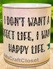 MUG Coffee Full Wrap Sublimation Digital Graphic Design Download I DONT WANT A PERFECT LIFE SVG-PNG Crafters Delight {{ JAMsCraftCloset }}