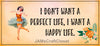 MUG Coffee Full Wrap Sublimation Digital Graphic Design Download I DONT WANT A PERFECT LIFE SVG-PNG Crafters Delight {{ JAMsCraftCloset }}