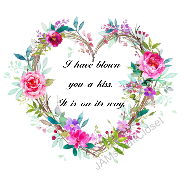 I HAVE BLOWN YOU A KISS Digital Graphic SVG-PNG-JPEG Download Positive Saying Love Crafters Delight {{ JAMsCraftCloset }}