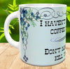 MUG Full Wrap Digital Graphic Design Download I HAVENT HAD MY COFFEE YET SVG-PNG-JPEG Sublimation Crafters Delight {{ JAMsCraftCloset }}